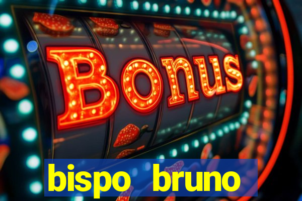 bispo bruno leonardo fortuna